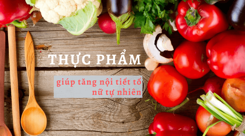 thuc-pham-tang-noi-tiet-to-nu